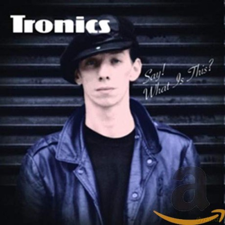 Tronics: Say Whats This [Winyl]