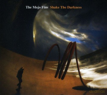 Mojo Fins: Shake The Darkness [CD]