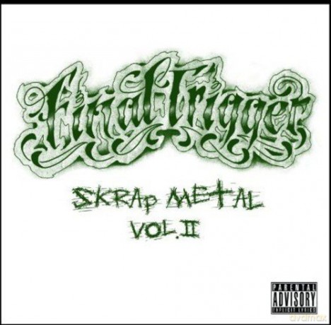 Final Trigger: Skrap Metal Volume II [CD]