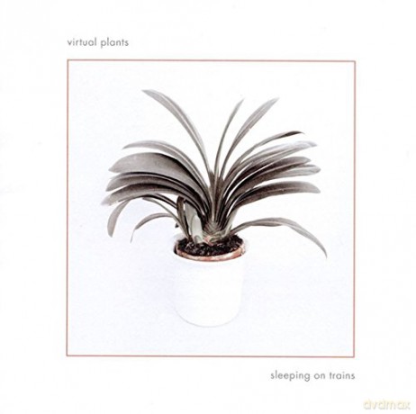 Virtual Plants: Sleeping On Trains [CD]