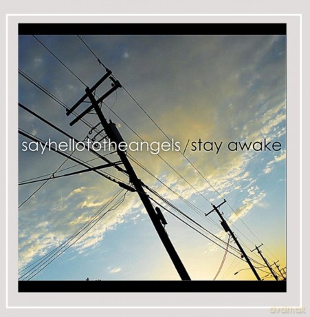 Say Hello To The Angels: Stayawake [CD]