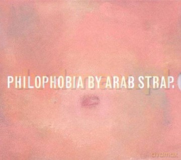 Arab Strap: Philophobia [2CD]