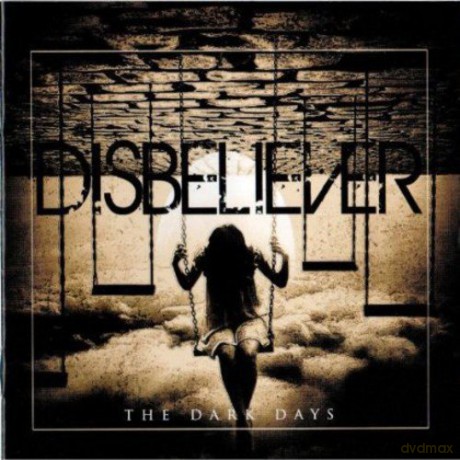 Disbeliever: The Dark Days [CD]