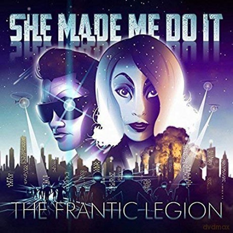 She Made Me Do It: The Frantic Legion [CD]