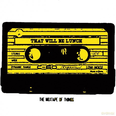That Will Be Lunch: The Mixtape Of Things [CD]