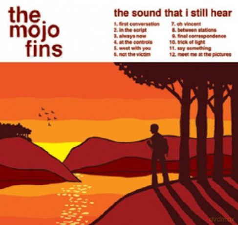 Mojo Fins: The Sound That I Still Hear [CD]