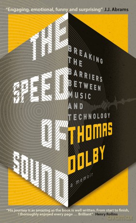 Thomas Dolby: The Speed Of Sound: Breaking The Barriers Between Music And Technology: A Memoir [KSIĄŻKA]