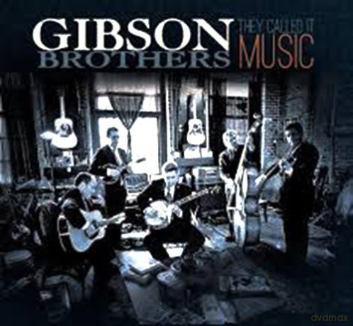 Gibson Brothers: They Called It Music [CD]