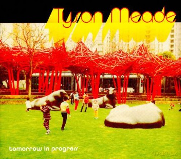 Tyson Meade: Tomorrow In Progress [CD]