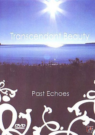 Transcendant Beauty Past Echoes [DVD]
