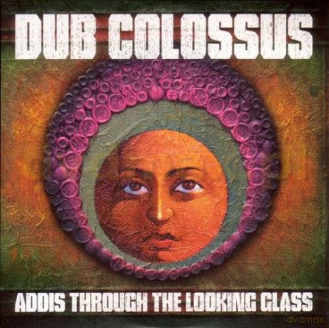 Dub Colossus: Addis Through The Looking Glass (Digipack) [CD]