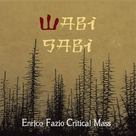 Enrico Fazio Critical Nmass: Wabi Sabi [CD]