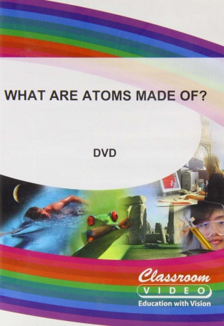What Are Atoms Made Of [DVD]