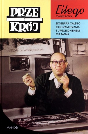 "Przekrój" Ailego. Biografia całego tego zamieszania z uwzględnieniem psa Fafika - Tomasz Potkaj [KSIĄŻKA]