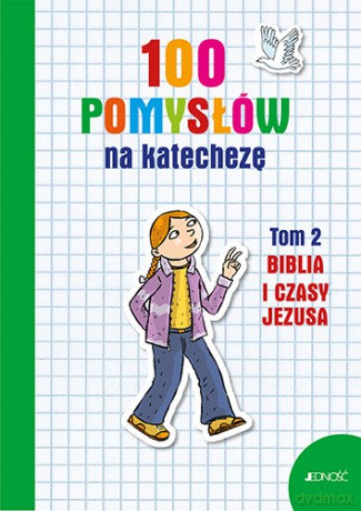 100 pomysłów na katechezę. Biblia i czasy Jezusa - Silvia Vecchini [KSIĄŻKA]