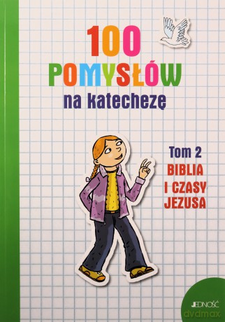 100 pomysłów na katechezę. Biblia i czasy Jezusa - Silvia Vecchini [KSIĄŻKA]