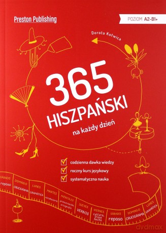 365 hiszpański na każdy dzień poziom A2-B2 - Dorota Kotwica [KSIĄŻKA]