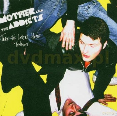 Mother And The Addicts: Take The Lovers Home Tonight [CD]