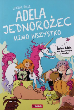 Adela, jednorożec mimo woli - Ludivine Irolla [KSIĄŻKA]