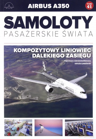 Airbus A350. Samoloty pasażerskie świata (Tom 41) [KSIĄŻKA]