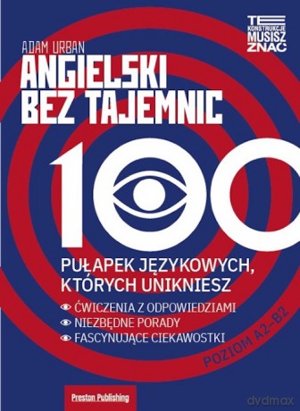 Angielski bez tajemnic. 100 pułapek językowych których unikniesz - Adam Urban [KSIĄŻKA]