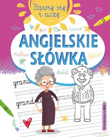 Angielskie słówka. Bawię się i uczę [KSIĄŻKA]