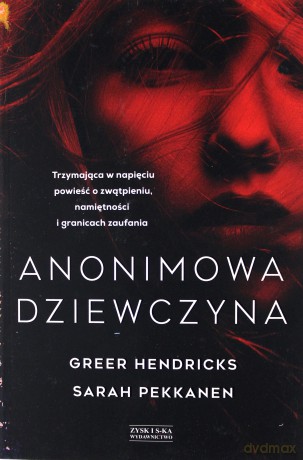 Anonimowa dziewczyna - Greer Hendricks, Sarah Pekkanen [KSIĄŻKA]