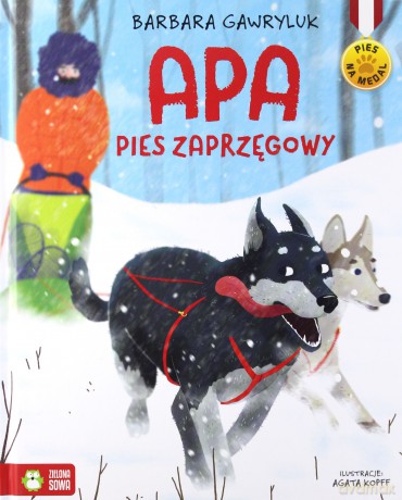 Apa pies zaprzęgowy. Pies na medal - Barbara Gawryluk [KSIĄŻKA]
