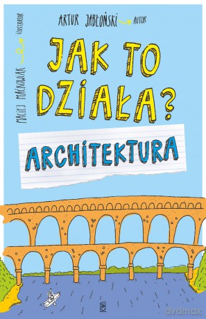 Architektura. Jak to działa - Artur Jabłoński [KSIĄŻKA]