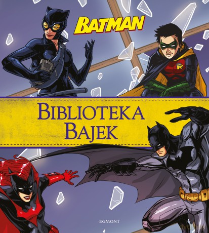 Batman. Biblioteka bajek [KSIĄŻKA]