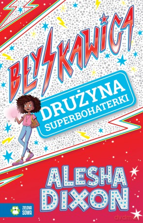 Błyskawica. Drużyna superbohaterki - Alesha Dixon [KSIĄŻKA]