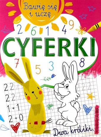 Cyferki. Bawię się i uczę [KSIĄŻKA]