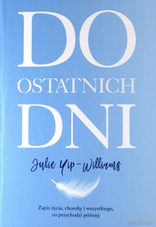 Do ostatnich dni - Julie Yip-Williams [KSIĄŻKA]