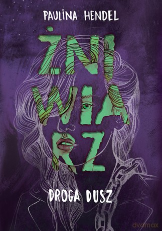 Droga dusz. Żniwiarz (Tom 4) - Paulina Hendel [KSIĄŻKA]