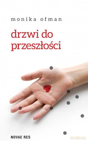 Drzwi do przeszłości - Monika Ofman [KSIĄŻKA]