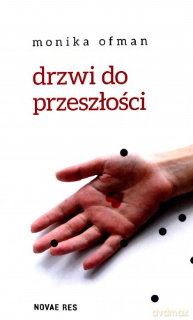 Drzwi do przeszłości - Monika Ofman [KSIĄŻKA]