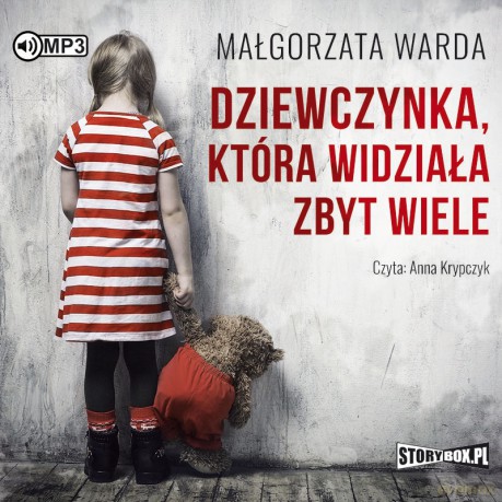 Dziewczynka, która widziała zbyt wiele - Małgorzata Warda [AUDIOBOOK]
