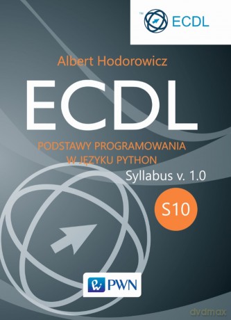 Ecdl s10 podstawy programowania w języku Python - Albert Hodorowicz [KSIĄŻKA]