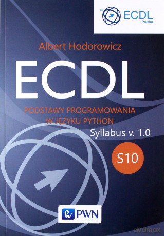 Ecdl s10 podstawy programowania w języku Python - Albert Hodorowicz [KSIĄŻKA]