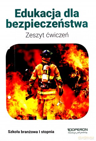Edukacja dla bezpieczeństwa. Zeszyt ćwiczeń. Szkoła branżowa 1 stopnia [KSIĄŻKA]