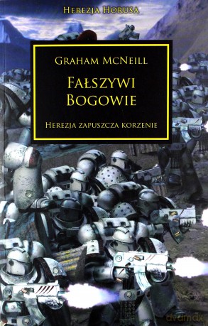 Fałszywi bogowie. Herezja Horusa - Graham Mcneill [KSIĄŻKA]