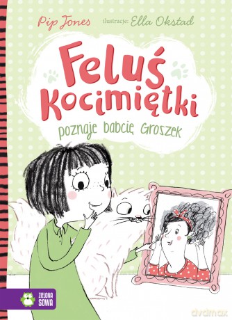 Feluś kocimiętki poznaje babcię Groszek - Pip Jones [KSIĄŻKA]