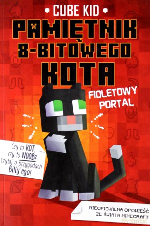 Fioletowy portal. Pamiętnik 8-bitowego kota. Minecraft pamiętnik 8 bitowego wojownika (Tom 7) - Cube Kid [KSIĄŻKA]