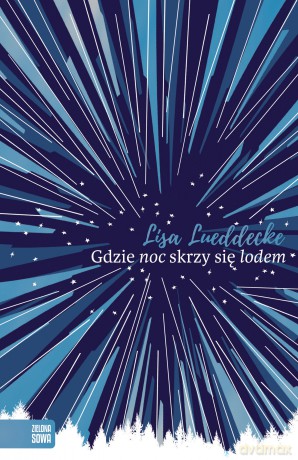 Gdzie noc skrzy się lodem - Lisa Lueddecke [KSIĄŻKA]