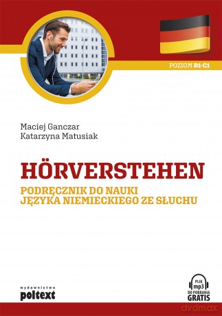 Horverstehen. Podręcznik do nauki języka niemieckiego ze słuchu - Maciej Ganczar, Katarzyna Matusiak [KSIĄŻKA]