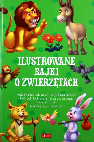 Ilustrowane bajki o zwierzętach [KSIĄŻKA]