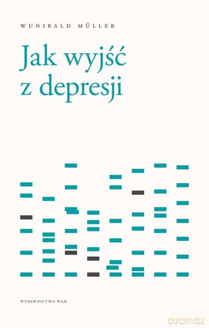 Jak wyjść z depresji - Wunibald Muller [KSIĄŻKA]