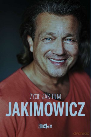 Jarosław Jakimowicz. Życie jak film - Jarosław Jakimowicz [KSIĄŻKA]