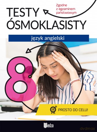 Język angielski. Testy ósmoklasisty [KSIĄŻKA]