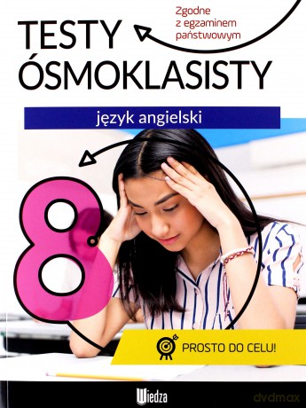 Język angielski. Testy ósmoklasisty [KSIĄŻKA]
